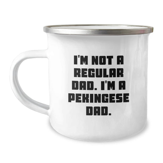 Funny Pekingese Dog Camping Mug Gifts for Men from Dad, Birthday Unique Presents for Pekingese Dog Lover, I'm Not A Regular Dad. I'm A Pekingese Dad. - Image 1