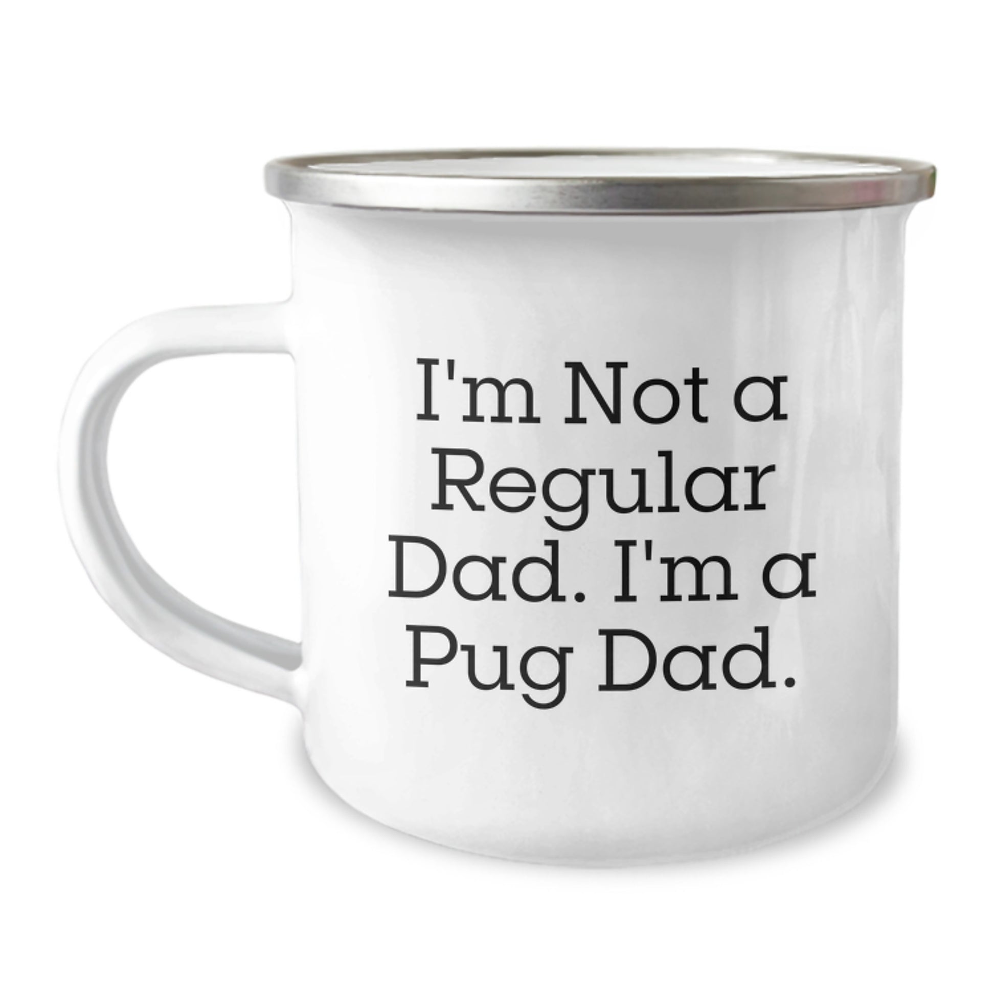 Pug Dog Camping Mug for Dad Funny Quote Gifts from Men to Family Members Christmas Unique Presents - Image 1