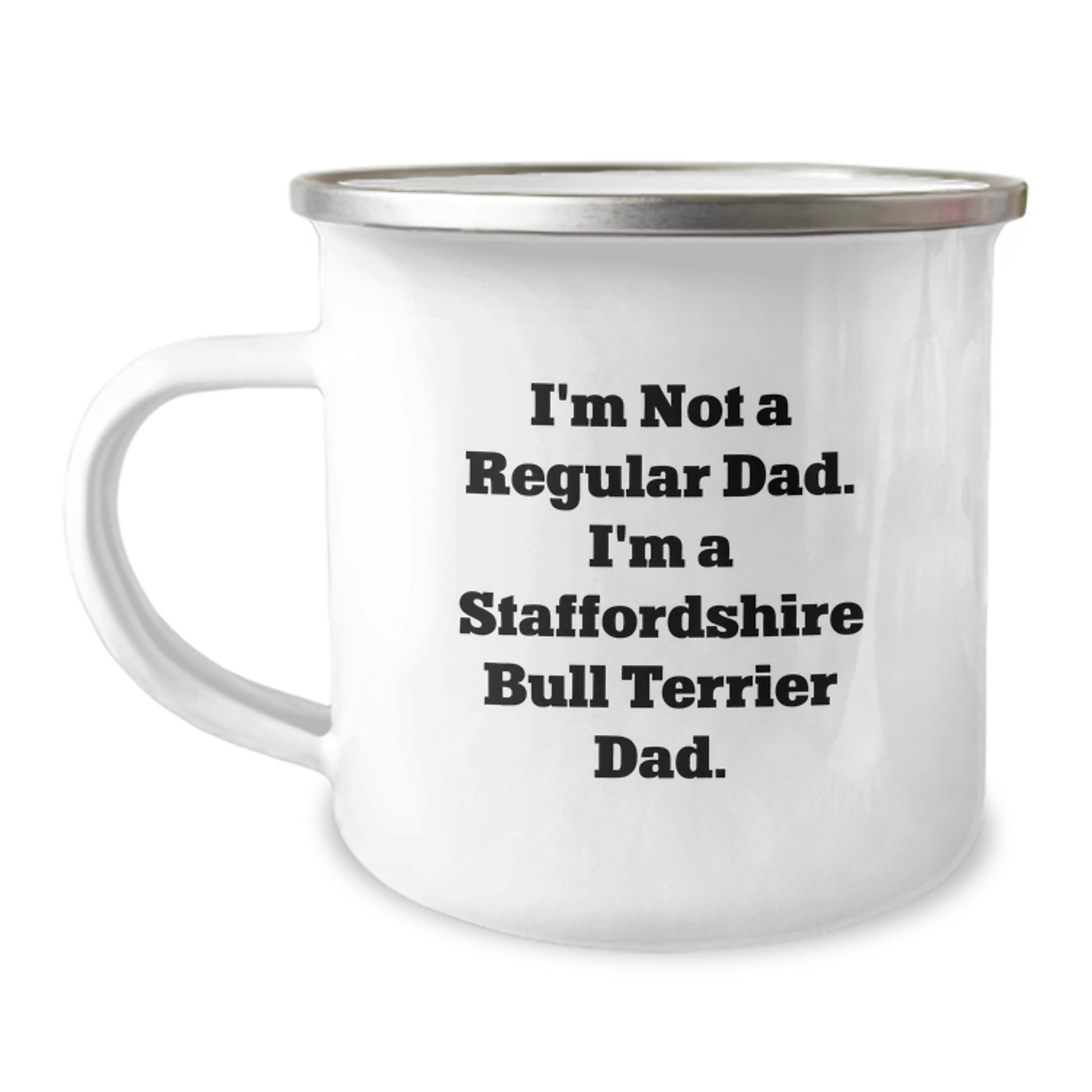 Funny Staffordshire Bull Terrier Dad Gifts for Men - Unique Camping Mugs 'I'm Not A Regular Dad, I'm A Staffordshire Bull Terrier Dad' Christmas Unique Gifts from Men to Family - Image 1
