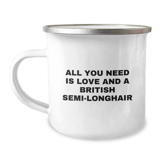 Funny British Semi-Longhair Cat Camping Mug Gifts from Family for British Semi-Longhair Cat Lovers on Christmas Morning - All You Need Is Love And A British Semi-longhair - Image 1