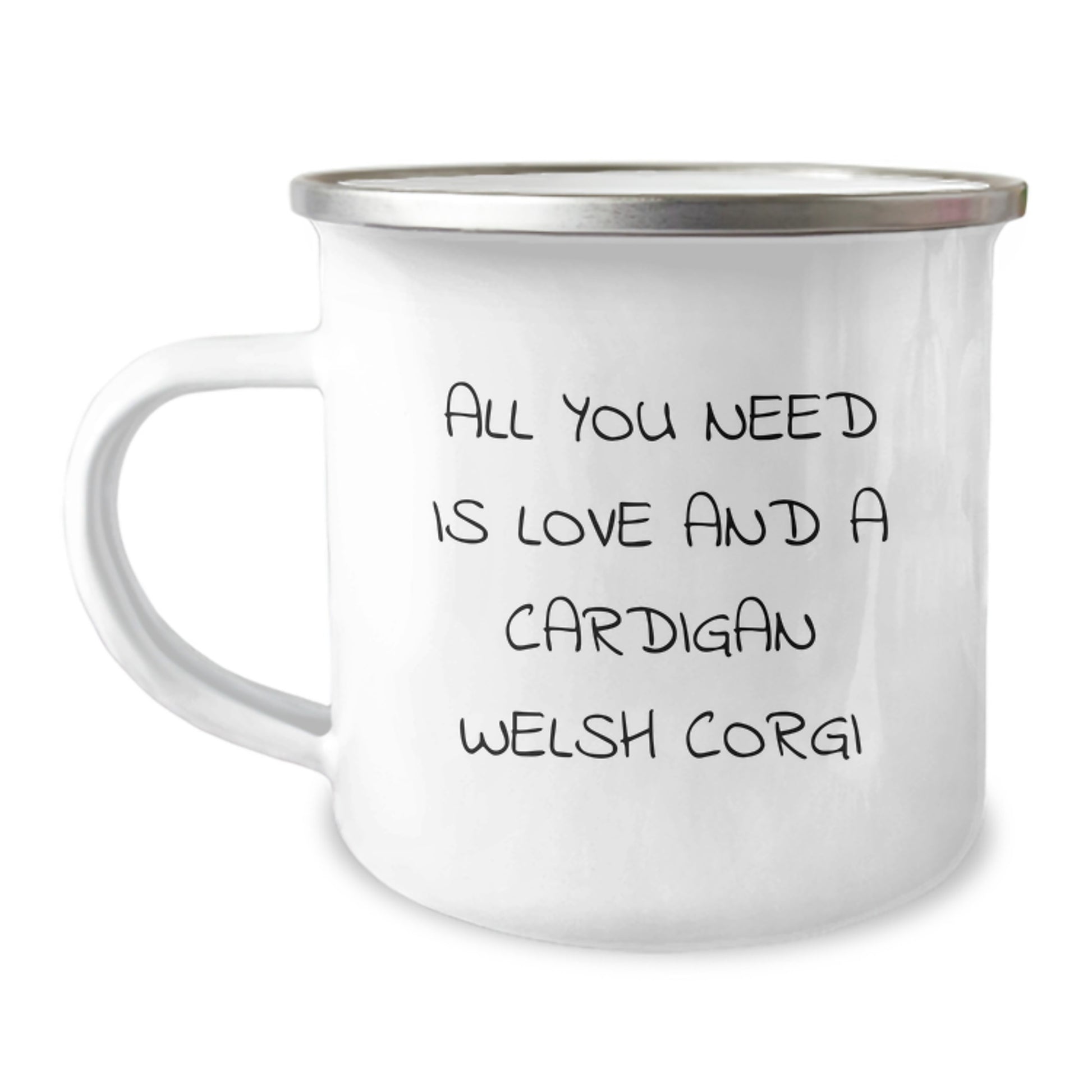 Funny Cardigan Welsh Corgi Dog Gifts from Men for Birthday Unique, Camping Mug with 'All You Need Is Love And A Cardigan Welsh Corgi' Quote, Stainless Steel with Enamel Finish - Image 1