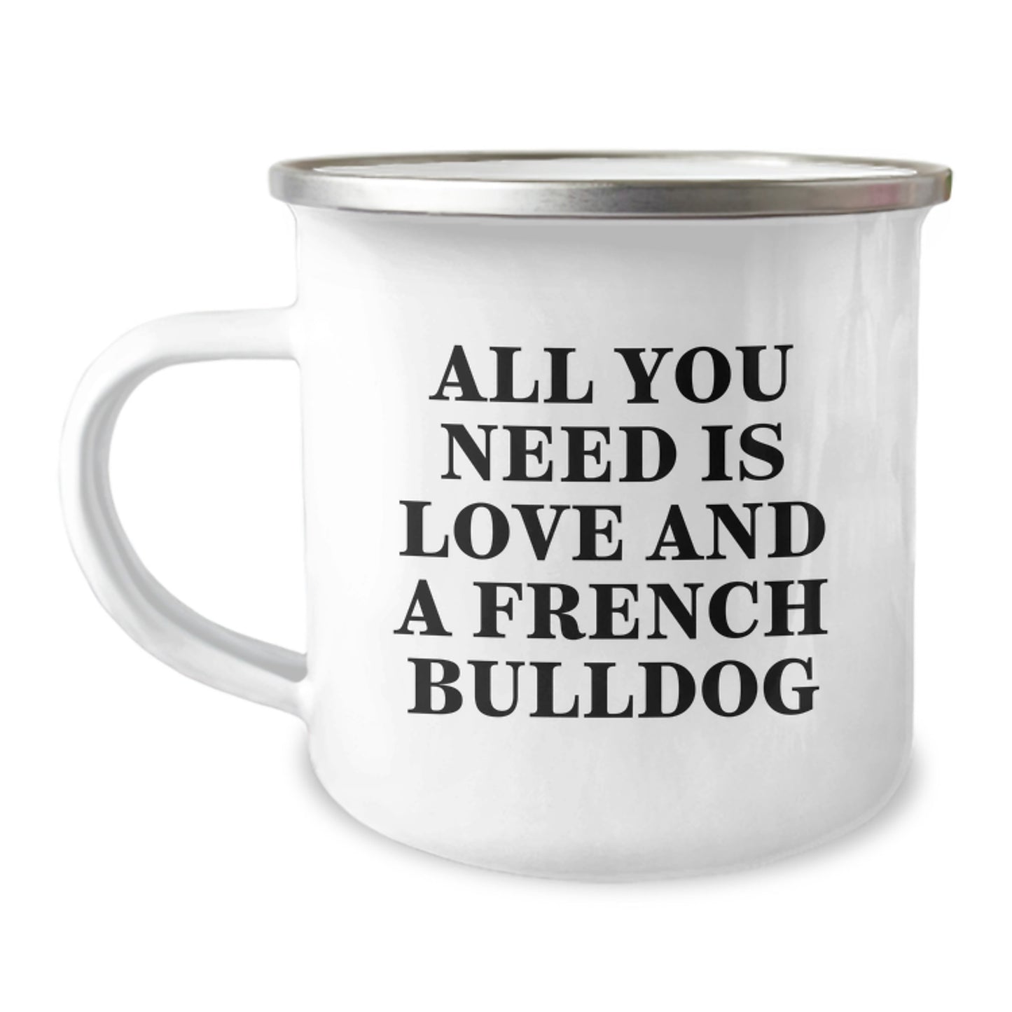 French Bulldog Camping Mug - Gifts from Friends for Men and Women - All You Need Is Love And A French Bulldog Christmas Unique - Image 1