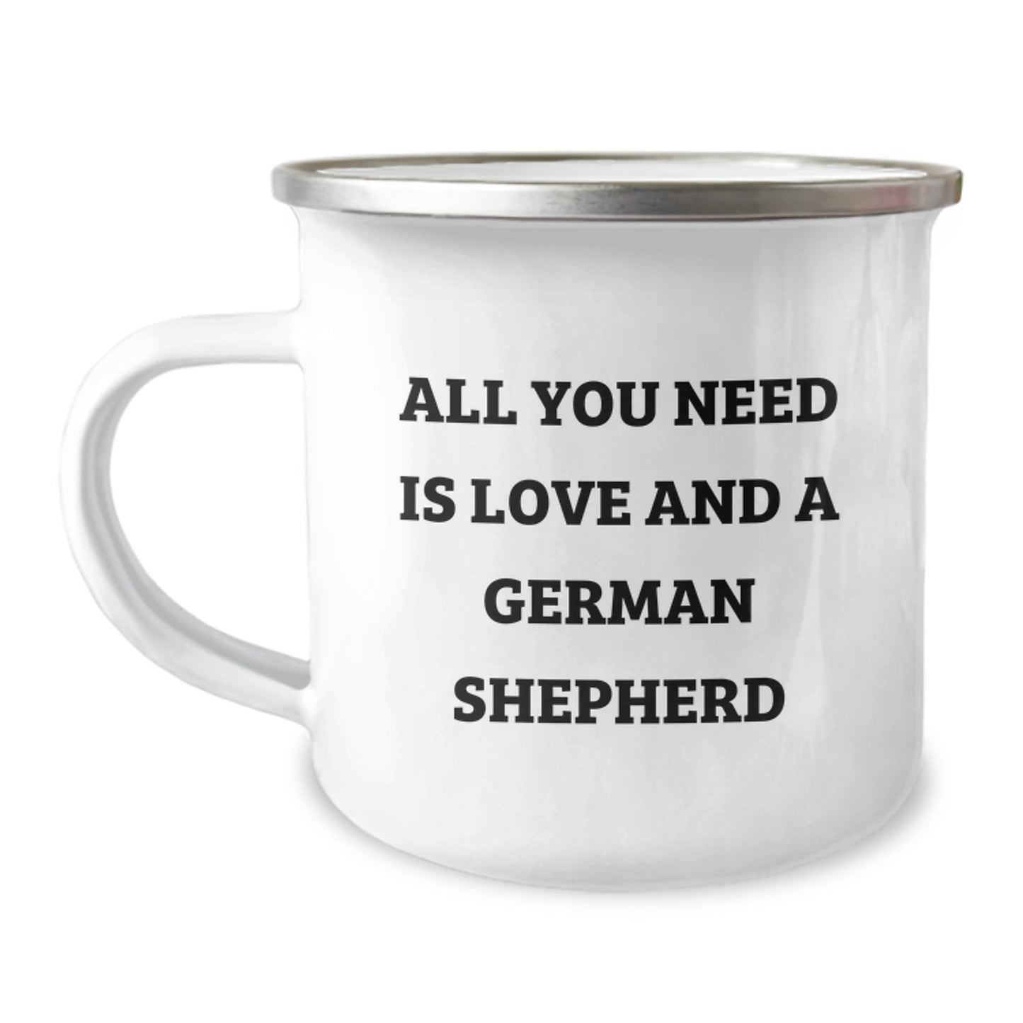 German Shepherd Dog Lover Gifts from Friends for Graduation Unique Camping Mug - All You Need Is Love And A German Shepherd - Funny Quote - Image 1