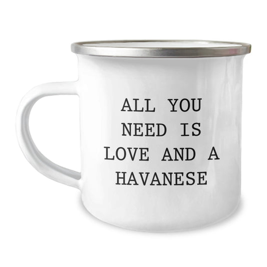 Funny Havanese Dog Camping Mug Gifts from Family to Havanese Dog Lovers on Graduation Day - 'All You Need Is Love And A Havanese' Quote - Image 1