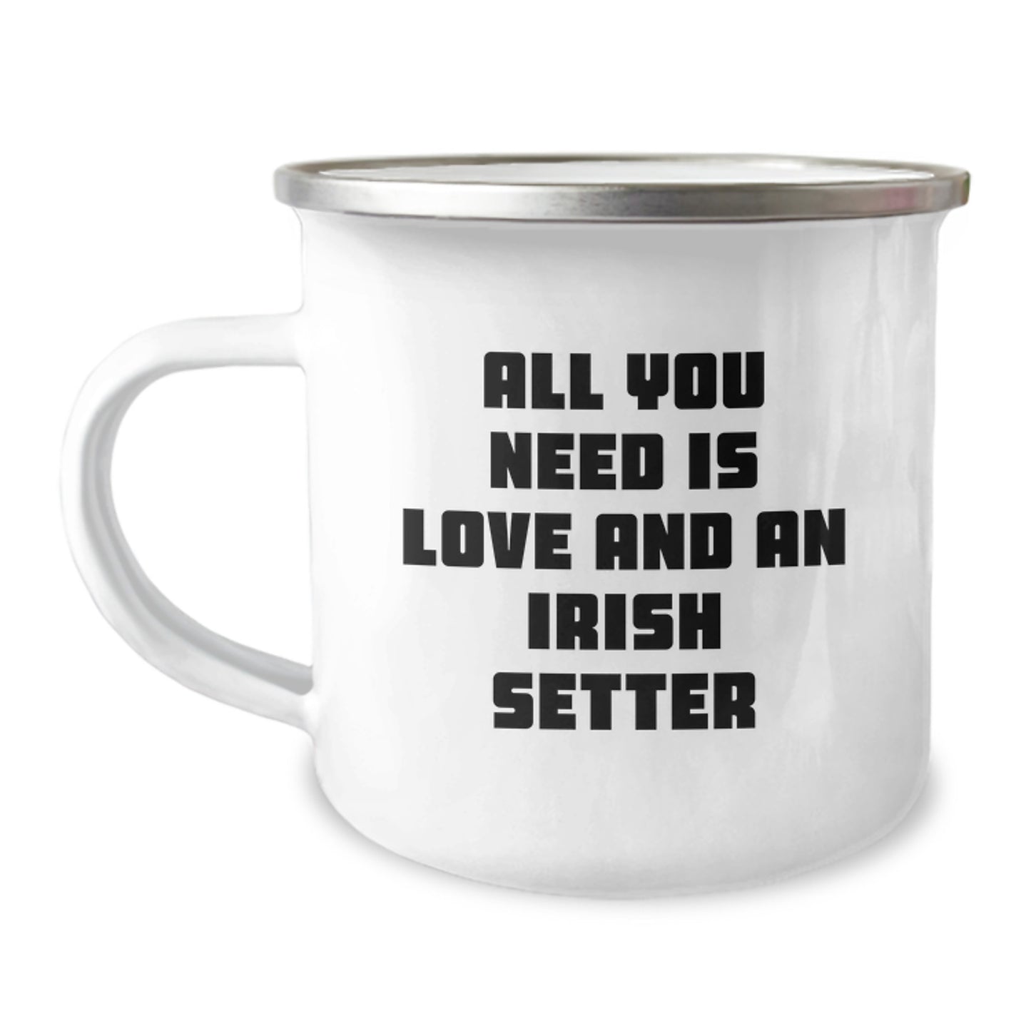 Funny Irish Setter Dog Gifts from Friends for Birthday Unique Camping Mugs - All You Need Is Love And An Irish Setter - Image 1