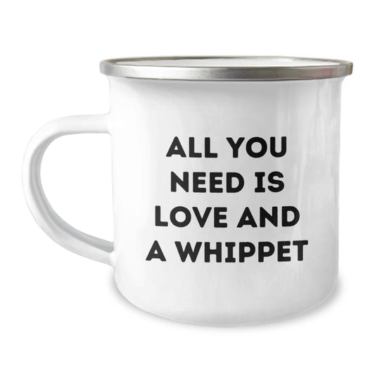 Whippet Dog Lovers Gifts from Family Friends - Camping Mug, 12 oz, 'All You Need Is Love And A Whippet' Quote, Birthday Unique Gifts - Image 1
