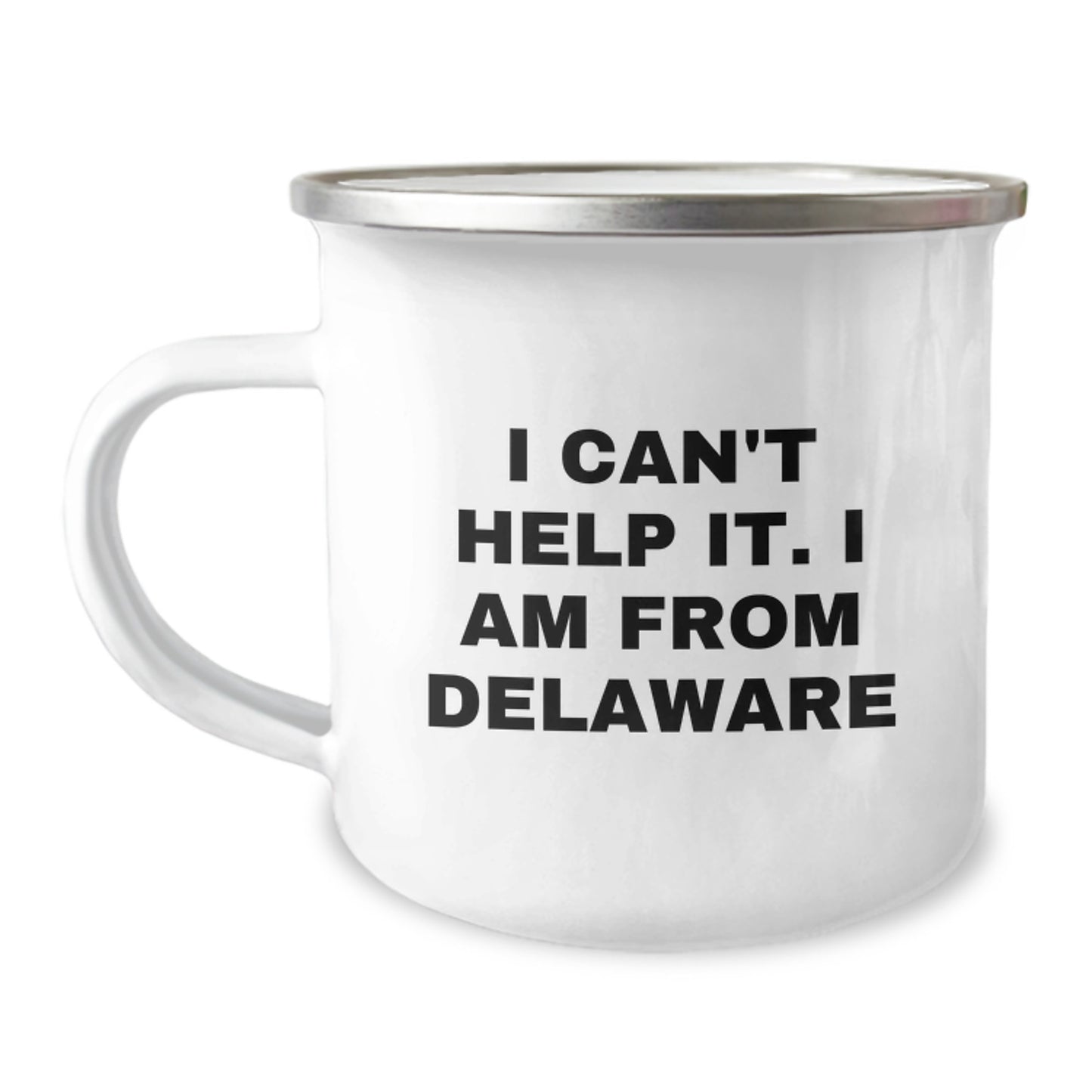 Funny Delaware Camping Mug Gifts from Friends and Family, I Can't Help It. I Am From Delaware Birthday Unique Gifts for Delaware Men and Women - Image 1