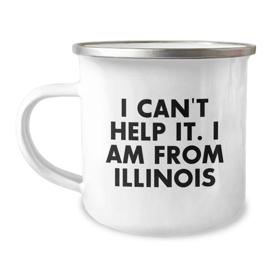 Funny Illinois Camping Mug, I Can't Help It, Gifts from Friends, Unique Graduation Gifts for Illinois Men and Women - Image 1