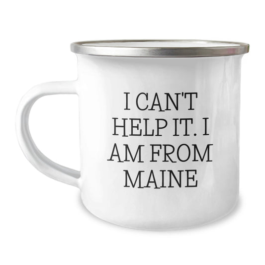 Funny Maine Gifts from Friends for Maine Lovers - Camping Mug, 'I Can't Help It. I Am From Maine', 12 oz Stainless Steel with Enamel Finish - Image 1