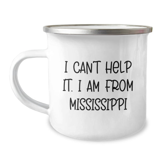 Mississippi Camping Mug, Funny Quote 'I Can't Help It. I Am From Mississippi' - Gifts from Friends for Mississippi Men, Unique Graduation Gifts - Image 1