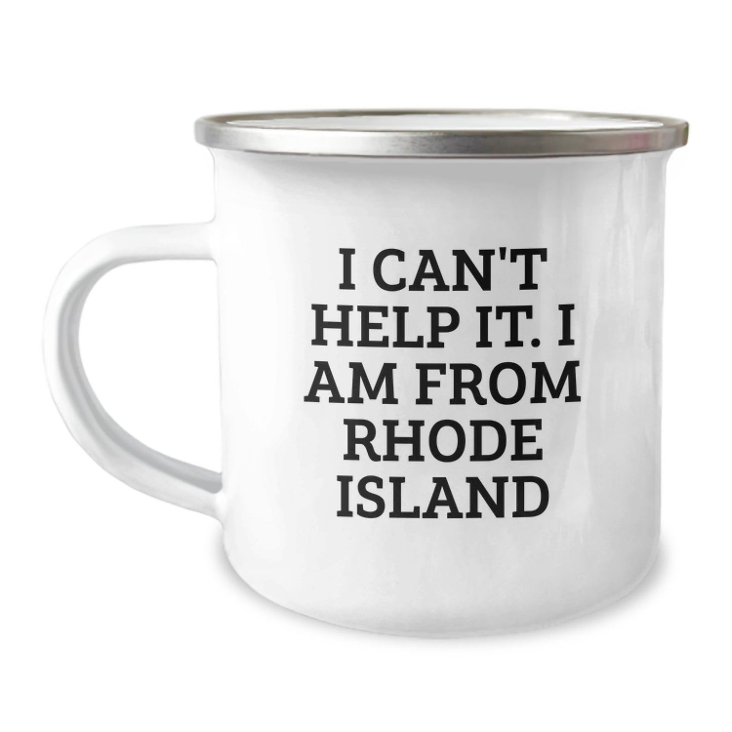Rhode Island Camping Mug, Funny Quote I Can't Help It. I Am From Rhode Island - Gifts from Friends, Family, Coworkers, Gifts for Men, Women, Rhode Island Enthusiasts, Graduation Unique Gifts - Image 1