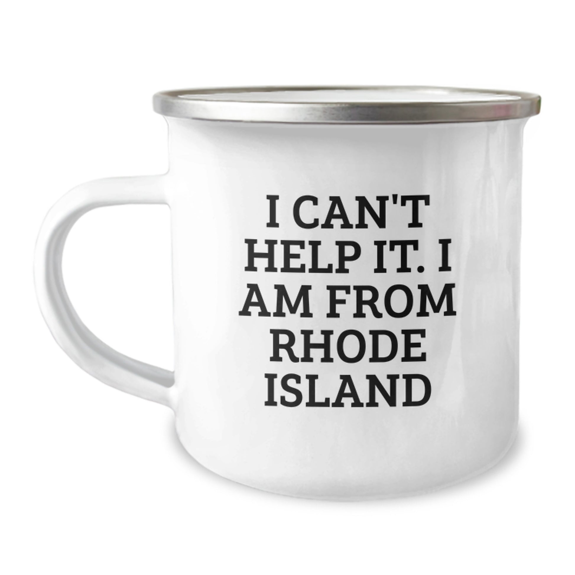 Rhode Island Camping Mug, Funny Quote I Can't Help It. I Am From Rhode Island - Gifts from Friends, Family, Coworkers, Gifts for Men, Women, Rhode Island Enthusiasts, Graduation Unique Gifts - Image 1