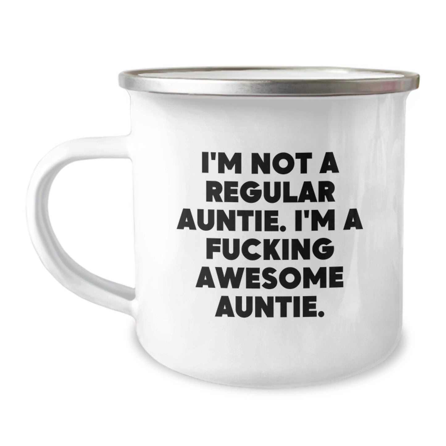 Funny Auntie Graduation Gift, I'm Not A Regular Auntie. I'm A F--king Awesome Auntie., Gifts from Men, Gifts for Auntie, Camping Mug, 12 oz Capacity, Stainless Steel with Enamel Finish - Image 1