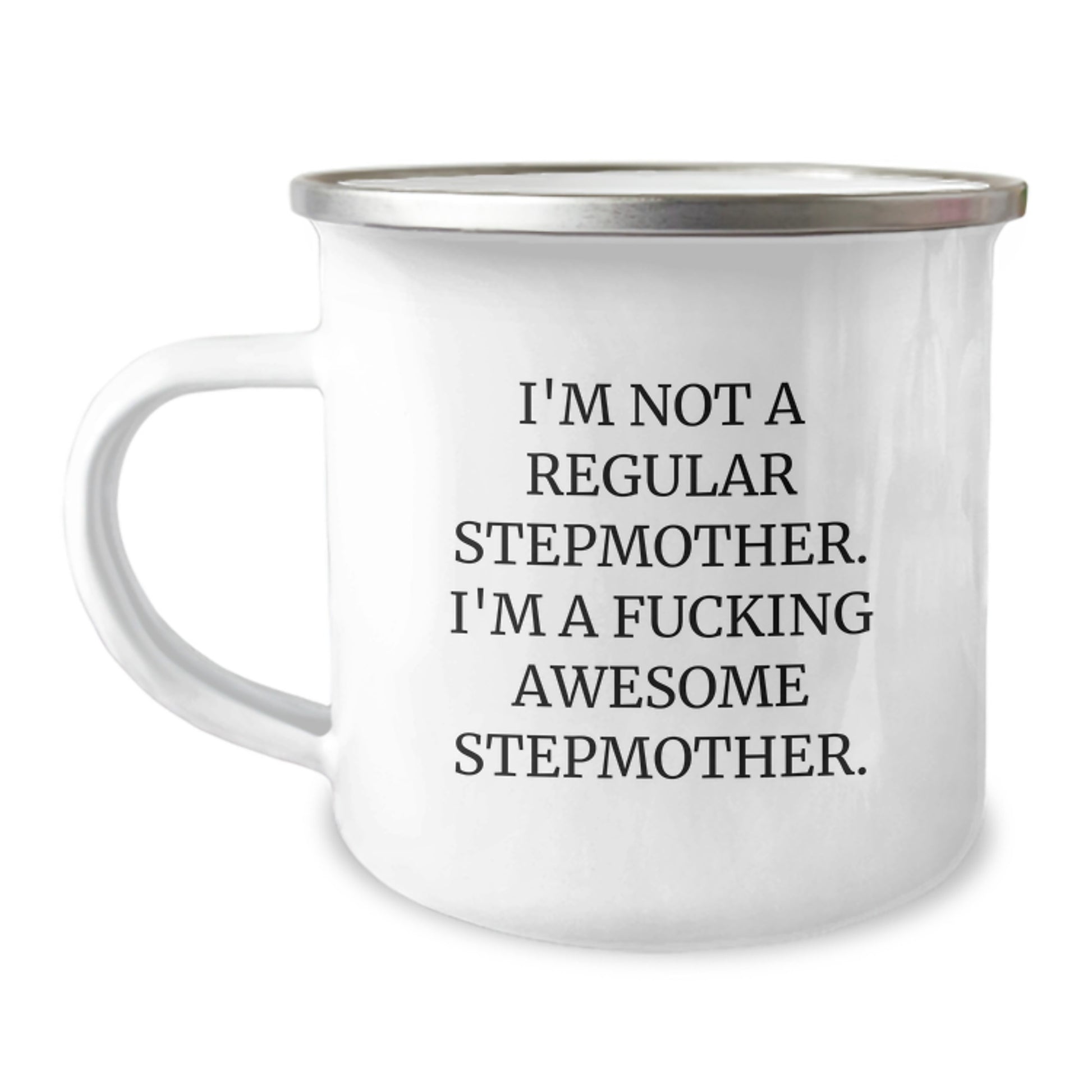 Funny Stepmother Camping Mug Gifts from Men to Stepmother, Unique Graduation Gifts for Stepmother, 'I'm Not A Regular Stepmother. I'm A F--king Awesome Stepmother.' - Image 1