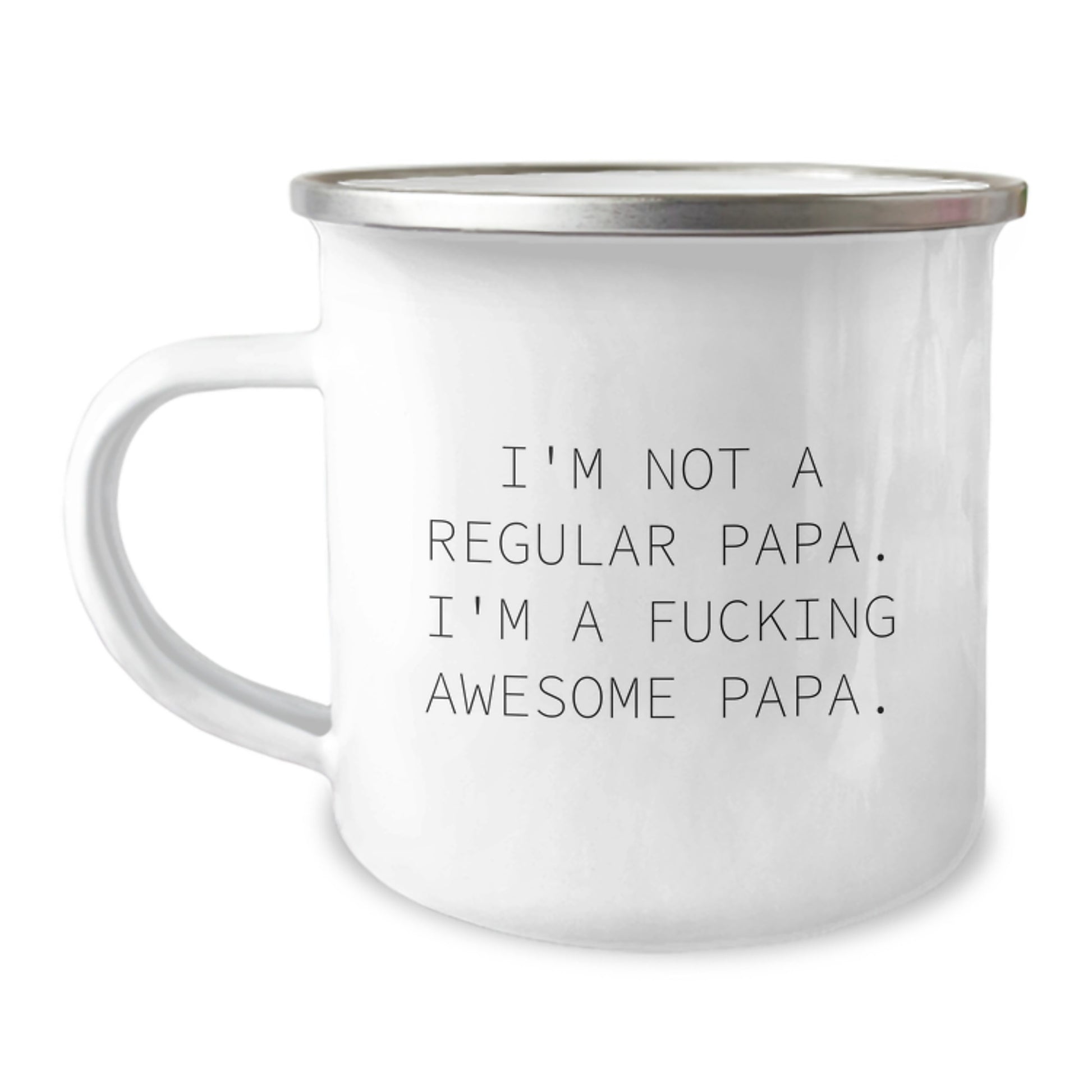 Funny Papa Gifts for Men from Friends - I'm Not A Regular Papa. I'm A F--king Awesome Papa. Camping Mug for Graduation - Image 1