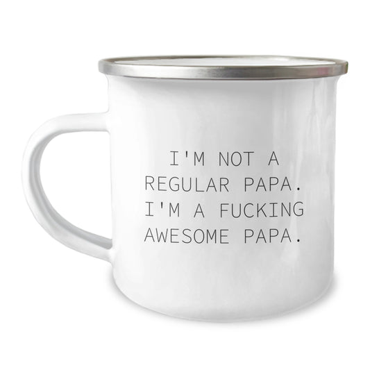 Funny Papa Gifts for Men from Friends - I'm Not A Regular Papa. I'm A F--king Awesome Papa. Camping Mug for Graduation - Image 1