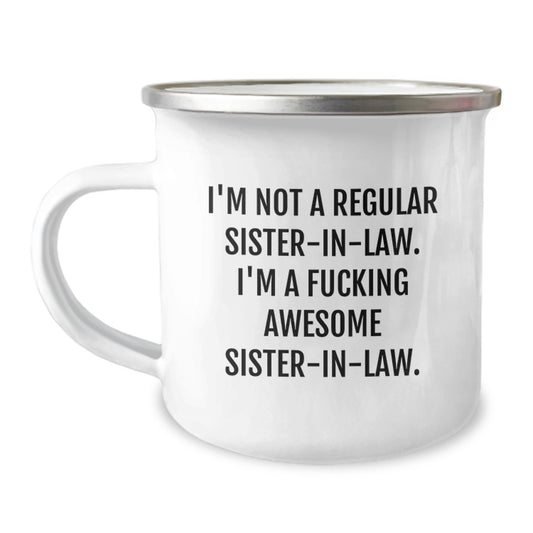Funny Sister-in-law Gifts from Men, Sister-in-law Camping Mug for Graduation, 'I'm Not A Regular Sister-in-law. I'm A F--king Awesome Sister-in-law.' - Image 1