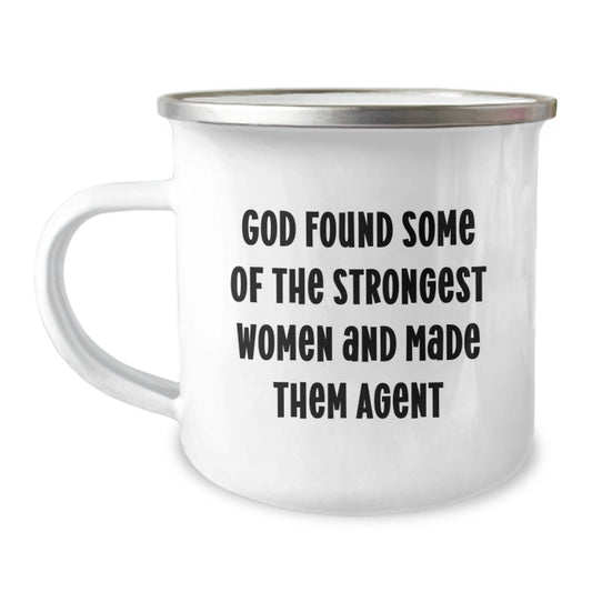 Agent Gifts for Graduation - Funny Camping Mug, Gifts from Friends for Agent, 'God Found Some Of The Strongest Women And Made Them Agent' Quote, 12 oz Stainless Steel with Enamel Finish - Image 1