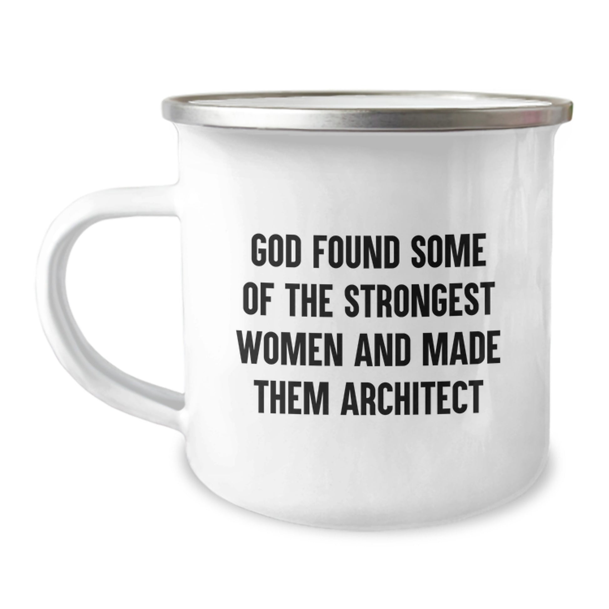 Funny Architect Gifts from Friends, Christmas Unique Mugs for Architect Lovers, Camping Mug with Inspirational Quote 'God Found Some Of The Strongest Women' - Image 1