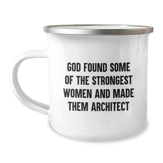 Funny Architect Gifts from Friends, Christmas Unique Mugs for Architect Lovers, Camping Mug with Inspirational Quote 'God Found Some Of The Strongest Women' - Image 1