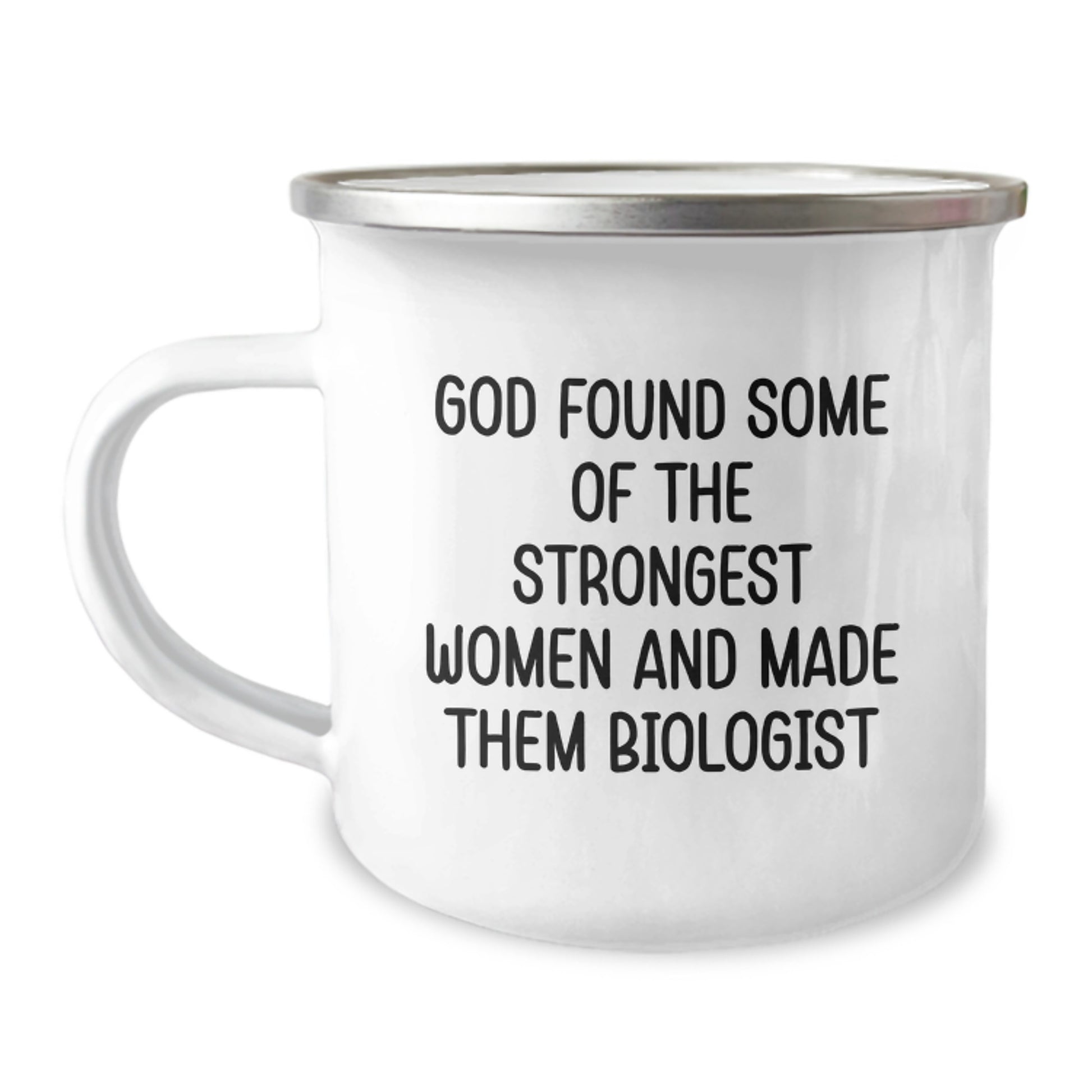 Funny Biologist Gifts for Men from Friends - God Found Strongest Women Biologist Camping Mug, 12 oz Stainless Steel - Image 1