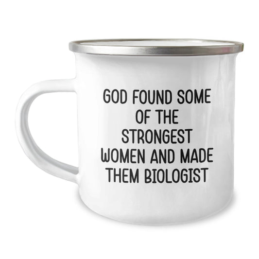 Funny Biologist Gifts for Men from Friends - God Found Strongest Women Biologist Camping Mug, 12 oz Stainless Steel - Image 1
