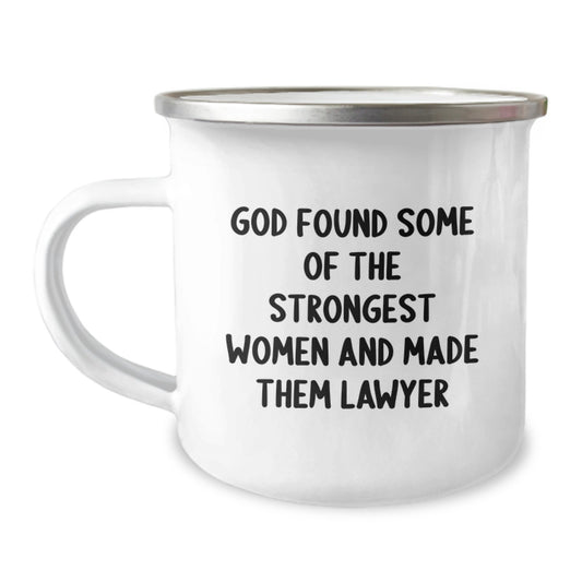 Funny Lawyer Gifts from Friends, Unique Christmas Unique Gifts for Lawyer, 'God Found Some Of The Strongest Women And Made Them Lawyer' Enamel Camping Mug - Image 1