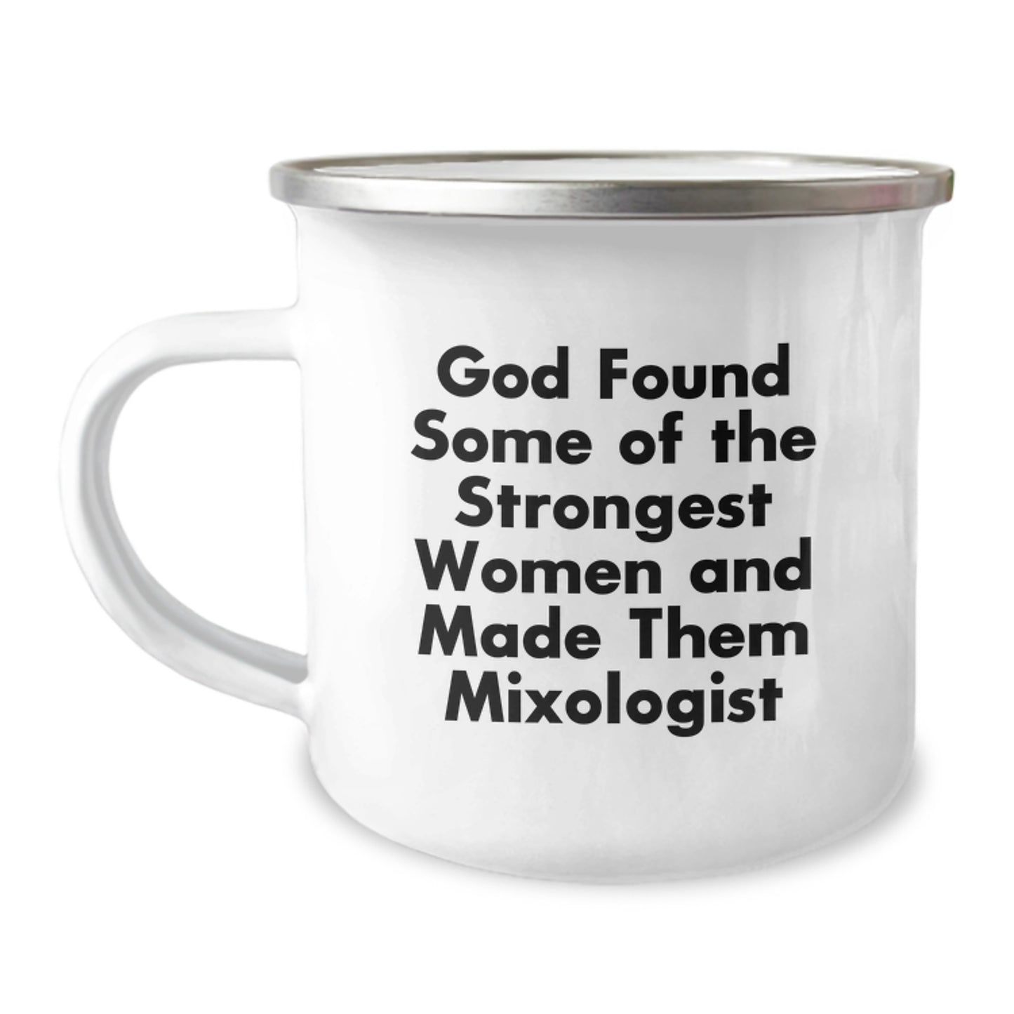 Funny Mixologist Gifts from Men for Women, Unique Christmas Unique Gifts for Mixologist Friends, Camping Mug - 'God Found Some Of The Strongest Women And Made Them Mixologist' - Image 1