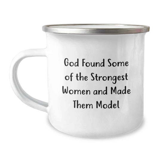 Funny Model Gifts for Model Lovers - 'God Found Some Of The Strongest Women And Made Them Model' Camping Mug for Christmas Unique Gifts from Friends to Family - Image 1