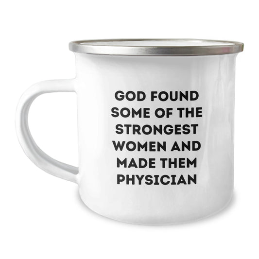 Funny Gifts from Men to Women Physicians - 'God Found Some Of The Strongest Women And Made Them Physicians' Christmas Unique Gifts - Image 1