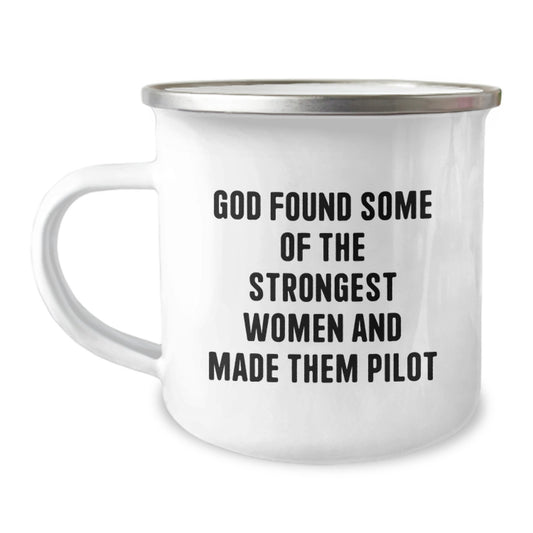 Funny Pilot Gifts for Friends, Christmas Unique Mugs for Men Women Pilots, Camping Mug Inspiration from 'God Found Some Of The Strongest Women And Made Them Pilot' - Image 1