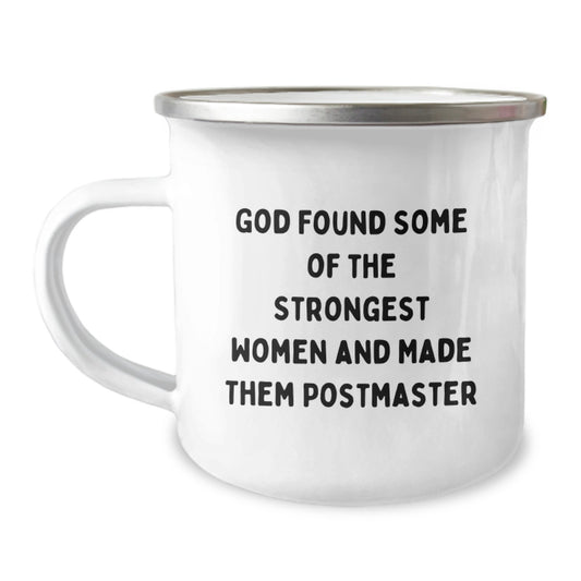 Funny Postmaster Gifts for Men Women Friends Coworkers Family - God Found Some Of The Strongest Women And Made Them Postmaster Stainless Steel Camping Mug - Image 1