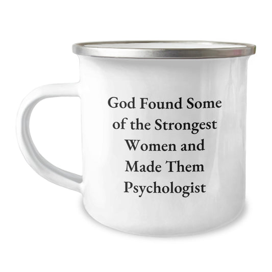 Gifts from Women to Psychologist Friends - Funny Camping Mug for Mental Health Professionals, Inspirational Quote, Strongest Women - Image 1