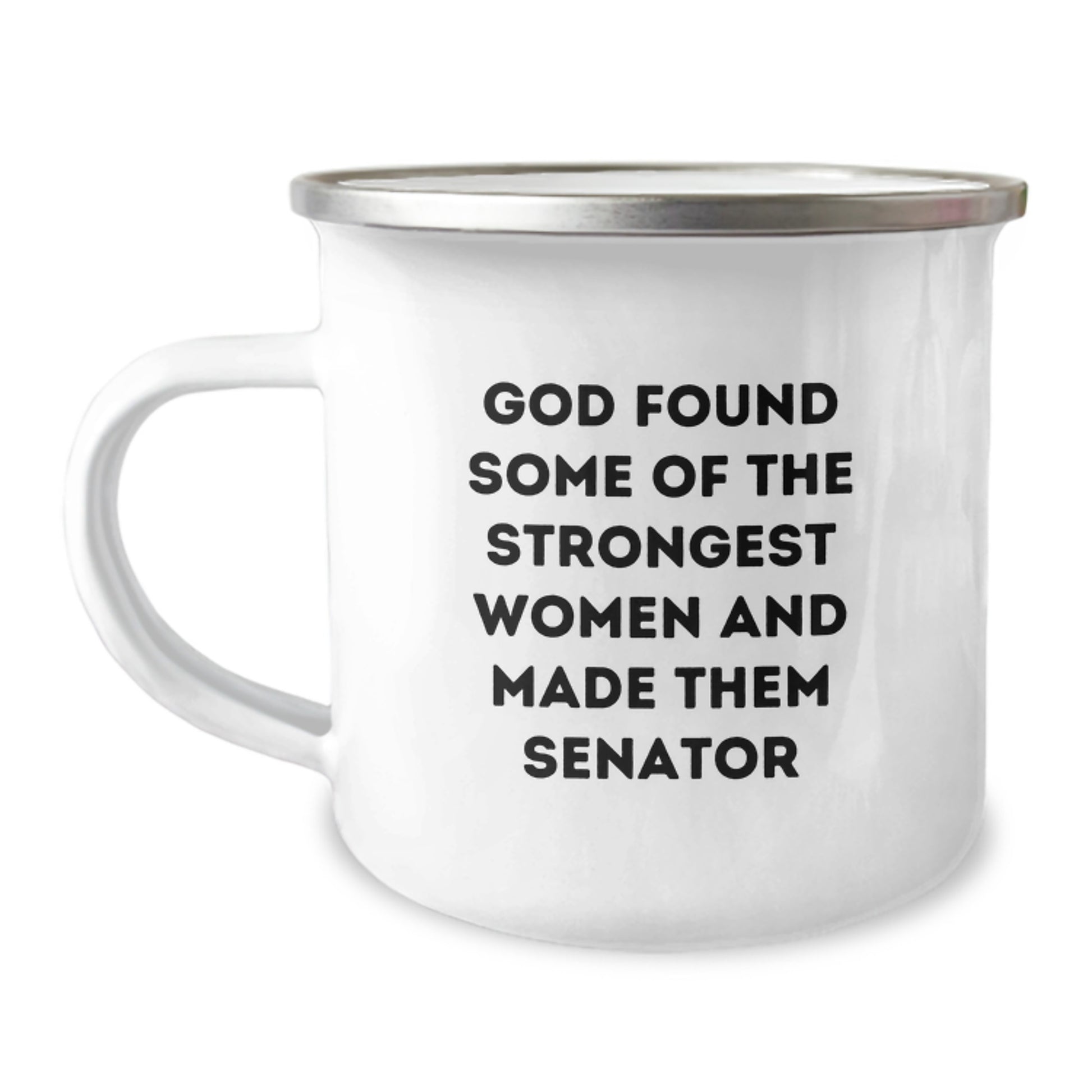 Gifts from Friends - Inspirational Senator Quote Camping Mug, 12 oz Strong Women Made Senator Funny Gift for Senator Birthday - Image 1