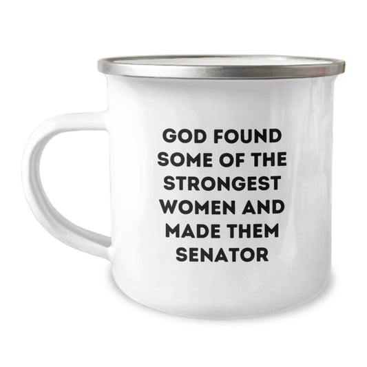 Gifts from Friends - Inspirational Senator Quote Camping Mug, 12 oz Strong Women Made Senator Funny Gift for Senator Birthday - Image 1