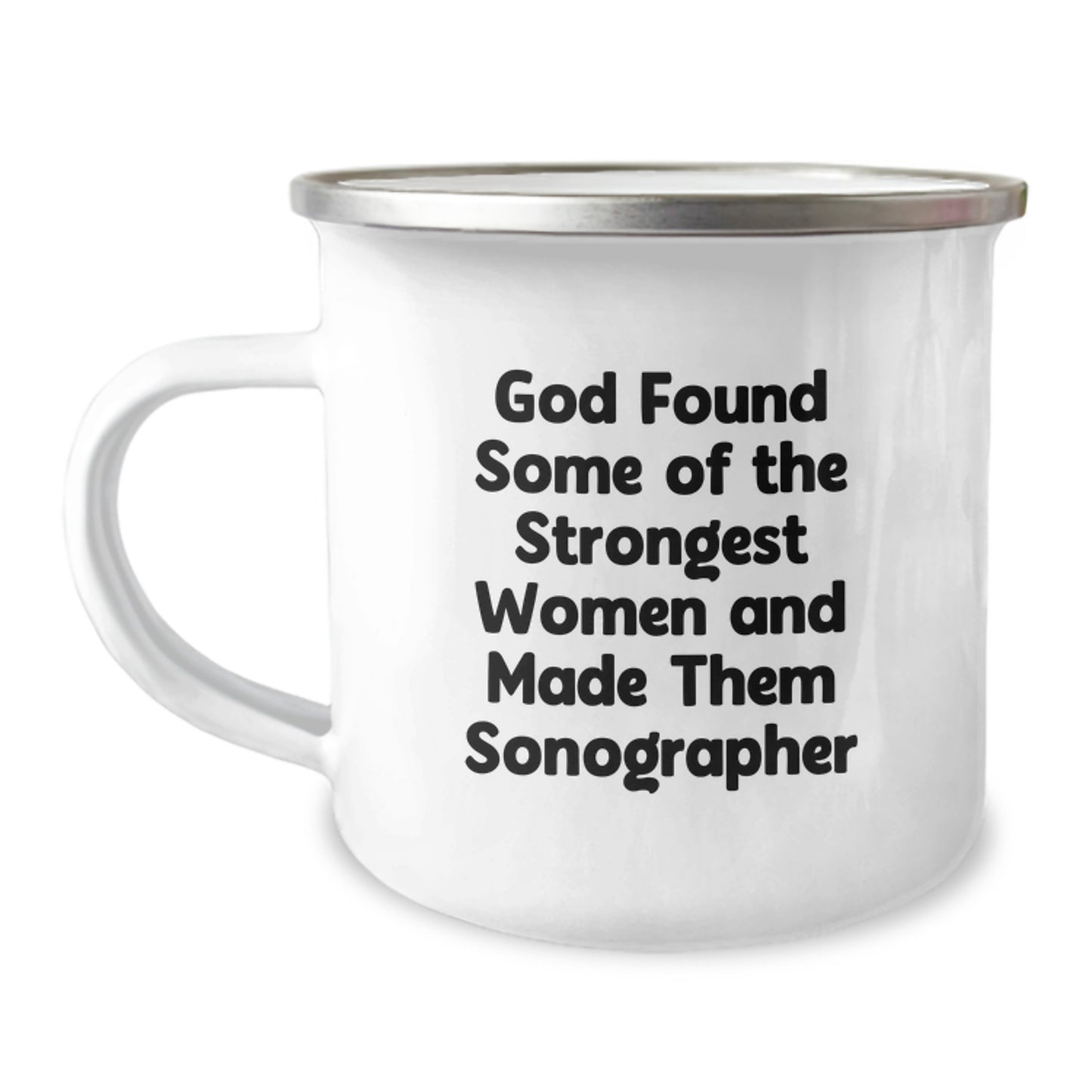 Funny Sonographer Camping Mug - Gifts from Men to Women for Christmas Unique Presents - God Found Some Of The Strongest Women And Made Them Sonographer - Image 1