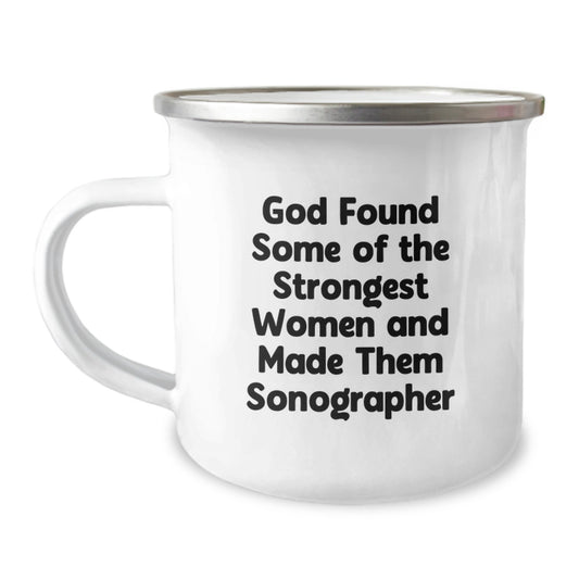 Funny Sonographer Camping Mug - Gifts from Men to Women for Christmas Unique Presents - God Found Some Of The Strongest Women And Made Them Sonographer - Image 1