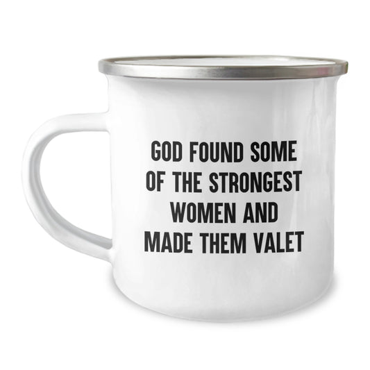 Funny Valet Gifts from Men - 'God Found Some Of The Strongest Women And Made Them Valet' Inspirational Camping Mug for Valet, Women, Friends - Image 1