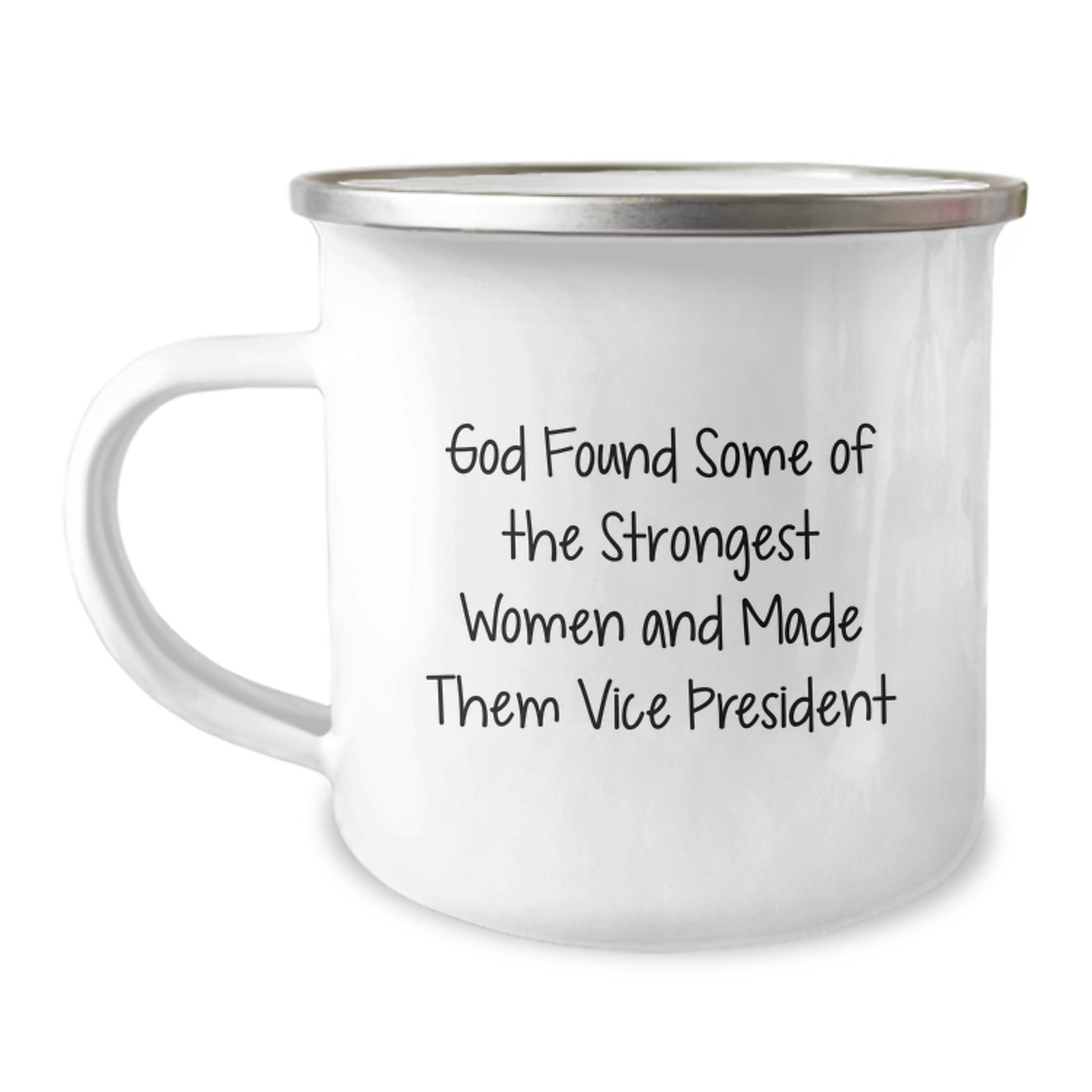 Funny Vice President Gifts from Friends to Men Graduation Unique Mugs - 'God Found Some Of The Strongest Women And Made Them Vice President' - Image 1