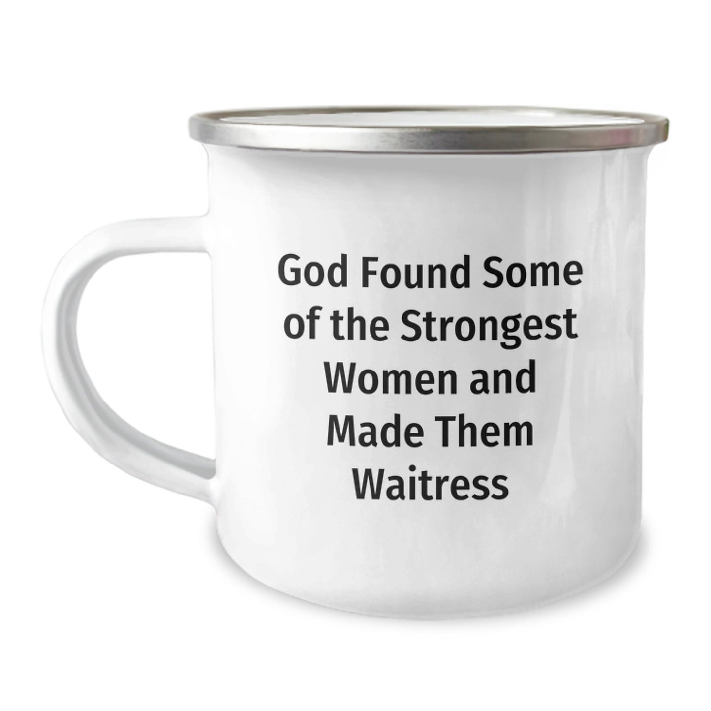 Funny Waitress Gifts for Women - God Found Some Of The Strongest Women Quote Camping Mug, Birthday Unique Gifts from Friends - Image 1