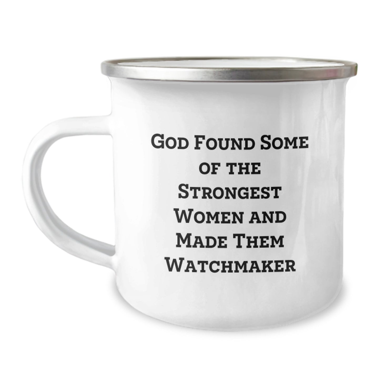 Funny Watchmaker Gifts for Her - Inspiring Watchmaker Quote Birthday Mug, Gifts from Women to Watchmaker, Watchmaker Enamel Camping Mug - Image 1