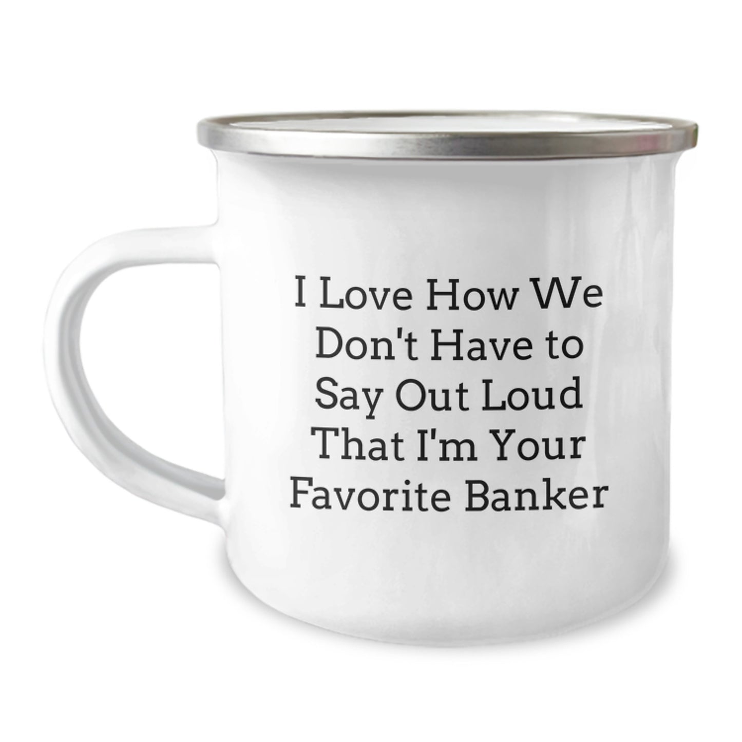 Funny Gift Ideas for Banker Friends, Enamel Camping Mug with Inspirational Quote, Graduation Unique Gifts from Men to Women - Image 1