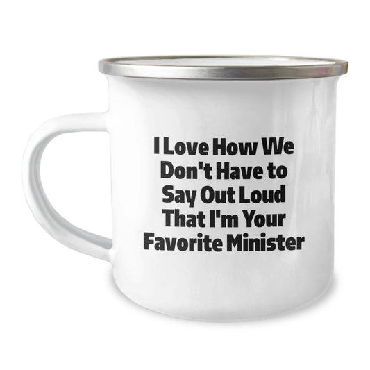 Funny Minister Gifts for Him - I Love How We Don't Have To Say Out Loud That I'm Your Favorite Minister, Christmas Unique Mugs for Ministers by Friends, Camping Mugs for Men - Image 1