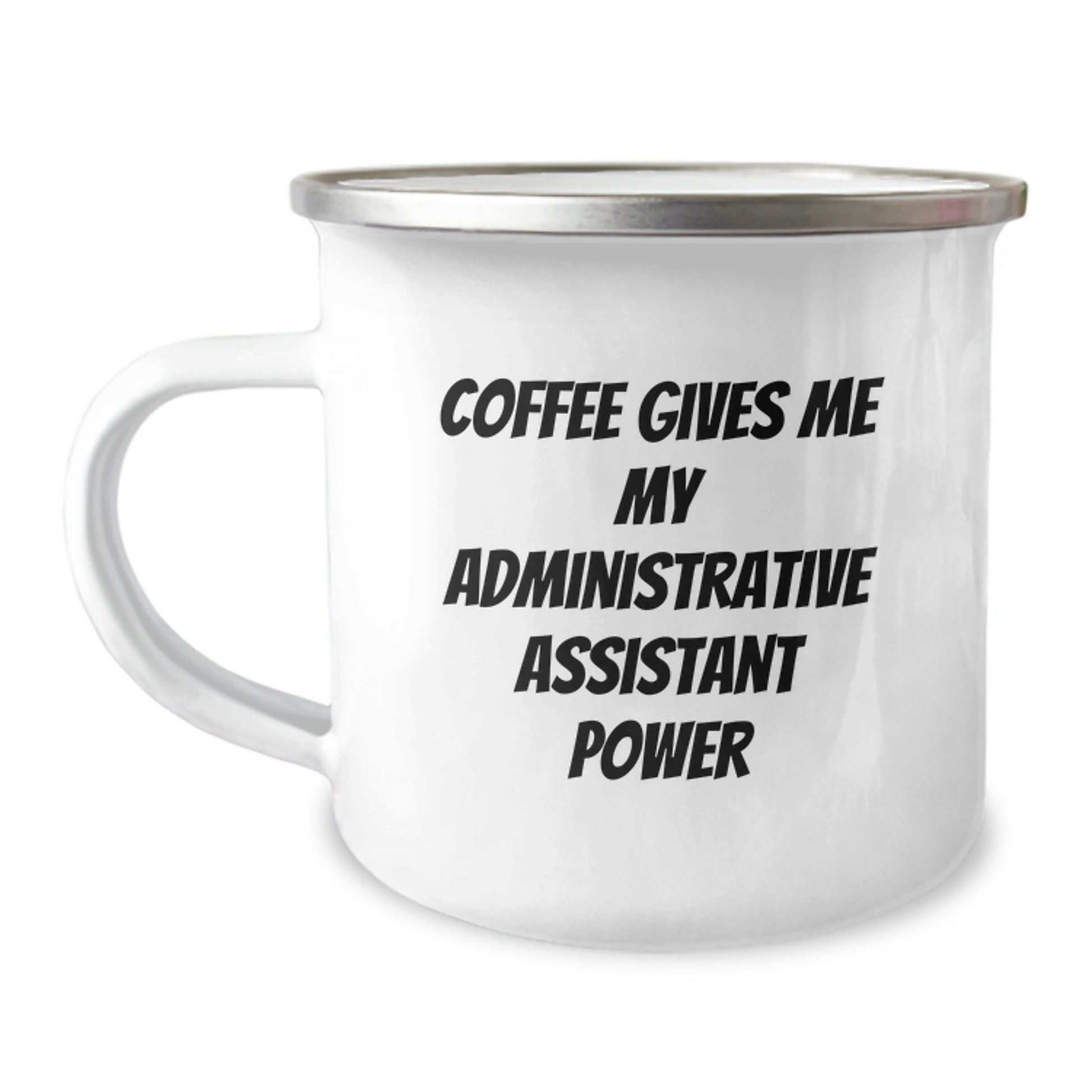 Funny Administrative Assistant Gifts, Camping Mug for Graduation, 'Coffee Gives Me My Administrative Assistant Power' Quote, Gifts from Friends, Gifts for Administrative Assistant - Image 1