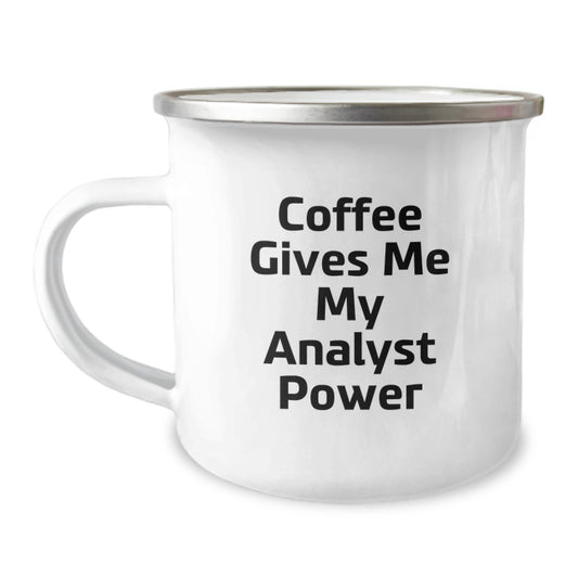 Funny Analyst Gifts - Coffee Gives Me My Power, 12 oz Stainless Steel Camping Mug for Birthday - Image 1