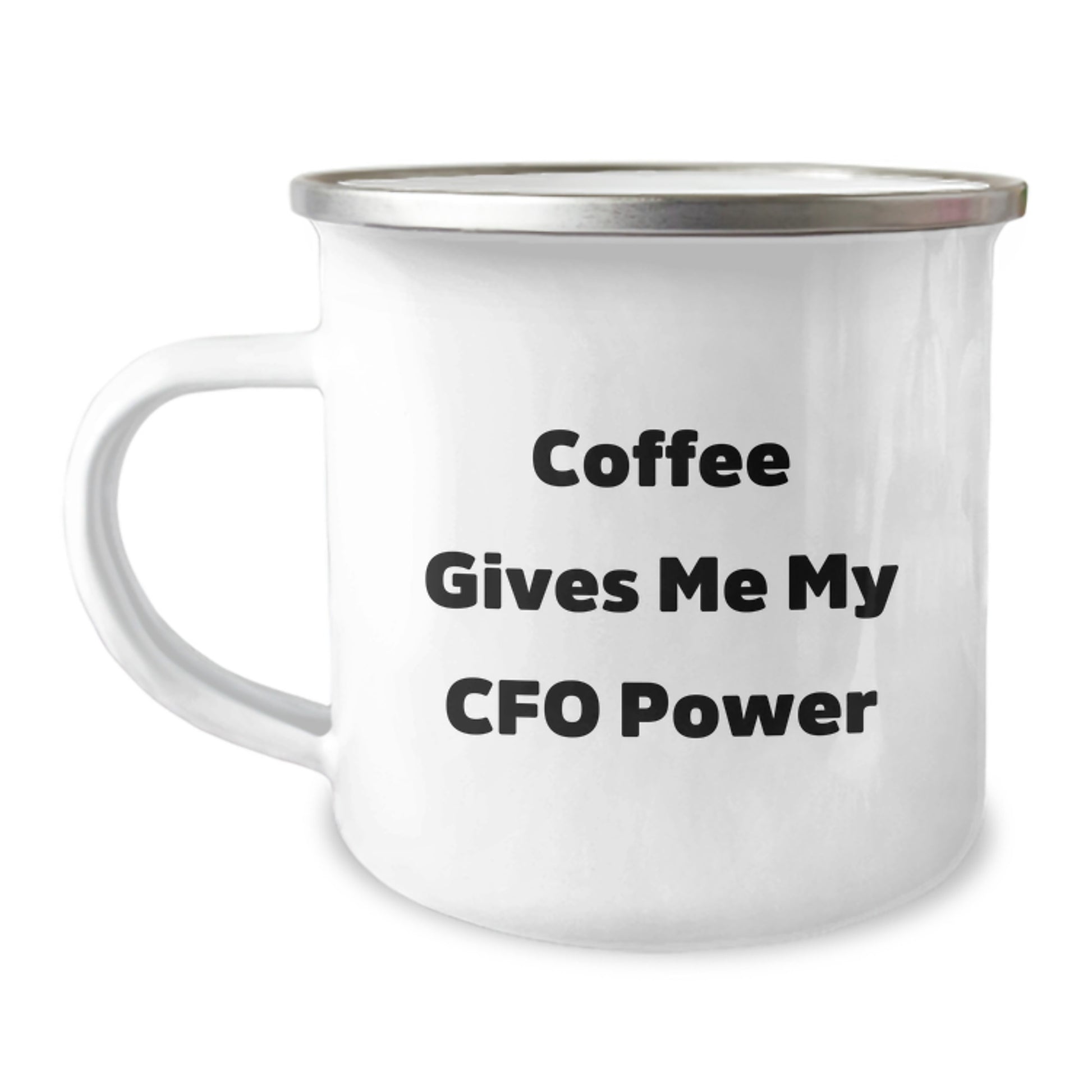 CFO's Coffee Power, Funny Graduation Gift for CFO's Friends, Gifts from Men, Camping Mug, 'Coffee Gives Me My CFO Power' - Image 1