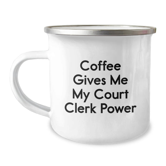 Funny Court Clerk Camping Mug, Coffee Gives Me My Court Clerk Power, Birthday Unique Gifts from Friends to Court Clerk, Unique and Humorous Court Clerk Mug - Image 1