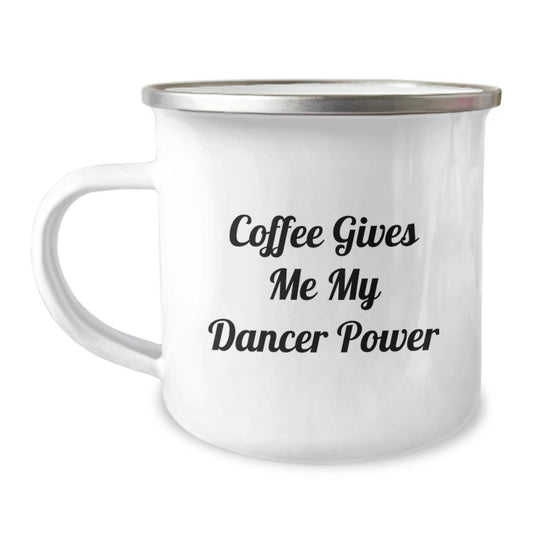 Funny Dancer Gifts for Her from Friends, 'Coffee Gives Me My Dancer Power' quotes on Camping Mug for Graduation - Image 1