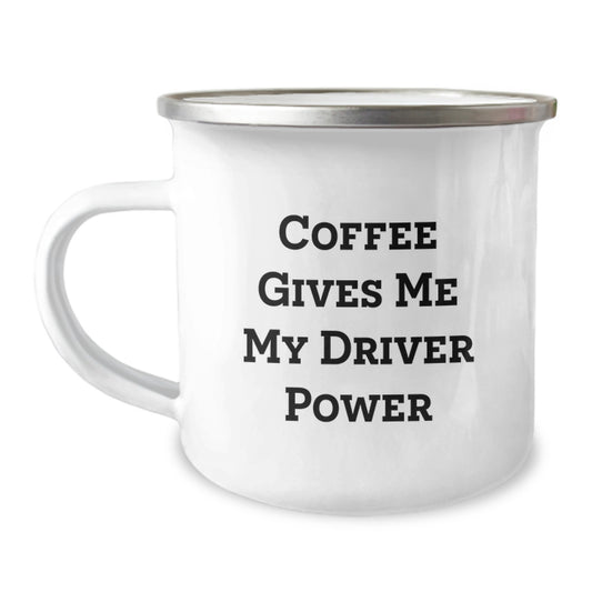 Funny Driver Gifts from Friends for Driver Birthday Unique Camping Mug, Coffee Gives Me My Driver Power, 12 oz Stainless Steel Enamel Finish - Image 1