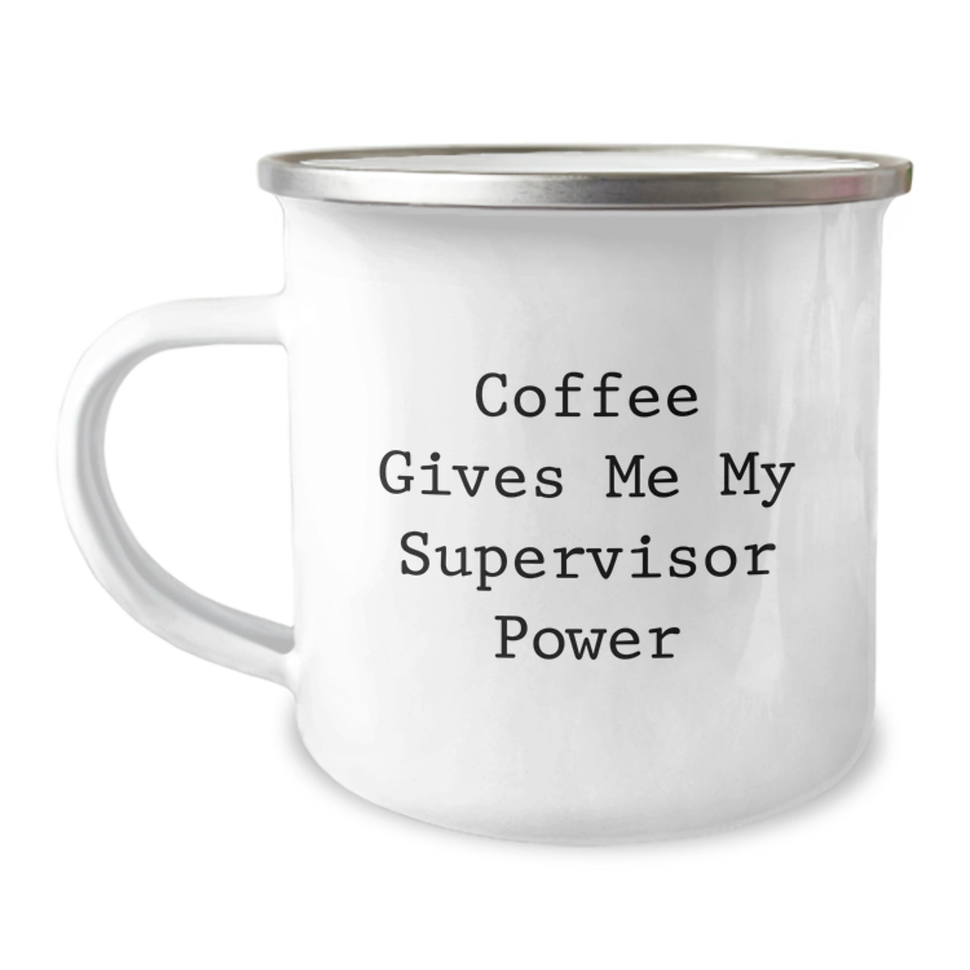 Funny Supervisor Gifts from Friends - 'Coffee Gives Me My Supervisor Power' Quote on Unique Camping Mug for Birthday - Image 1